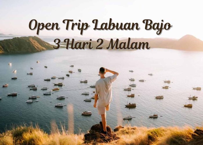 Open Trip Labuan Bajo 3 Hari 2 Malam